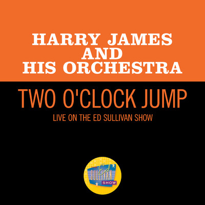シングル/Two O'Clock Jump (Live On The Ed Sullivan Show, July 31, 1960)/ハリー・ジェームス楽団