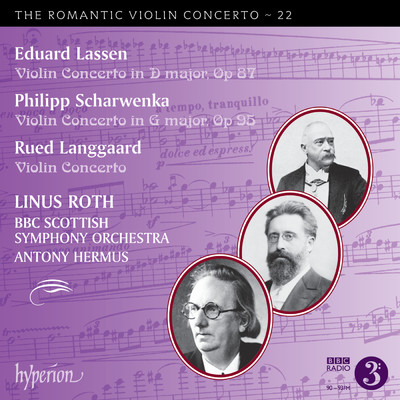 Lassen, P. Scharwenka & Langgaard: Violin Concertos (Hyperion Romantic Violin Concerto 22)/Linus Roth／BBCスコティッシュ交響楽団／Antony Hermus