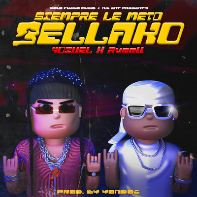シングル/Siempre Le Meto Bellako (Explicit)/Yozuel／Rvsell