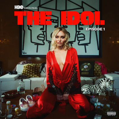 The Idol Episode 1 (Explicit) (Music from the HBO Original Series)/ザ・ウィークエンド／マイク・ディーン／Lily-Rose Depp
