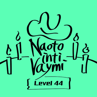 シングル/Level 44/ナオト・インティライミ