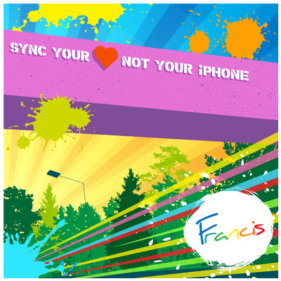 アルバム/Sync Your Heart (Not Your Iphone)/Francis