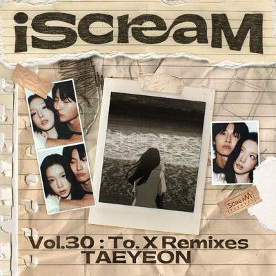 iScreaM Vol.30 : To. X Remixes/TAEYEON／IMLAY／HUNJIYA／GINJO