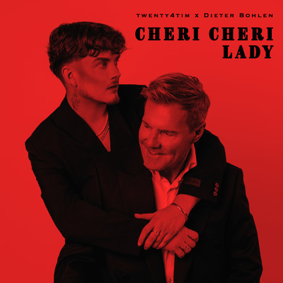 Cheri Cheri Lady/twenty4tim／Dieter Bohlen