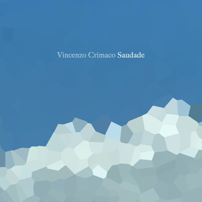 シングル/Saudade/Vincenzo Crimaco