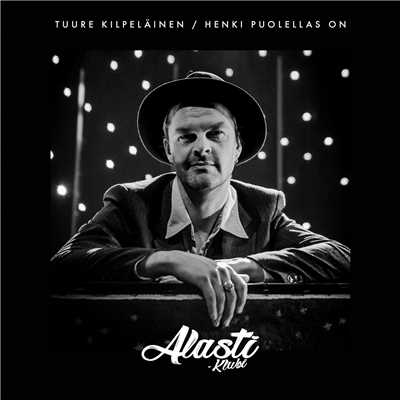 シングル/Henki Puolellas On (Alasti-klubi)/Tuure Kilpelainen