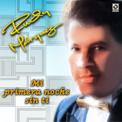 アルバム/Mi Primera Noche Sin Ti/Rudy Marquez