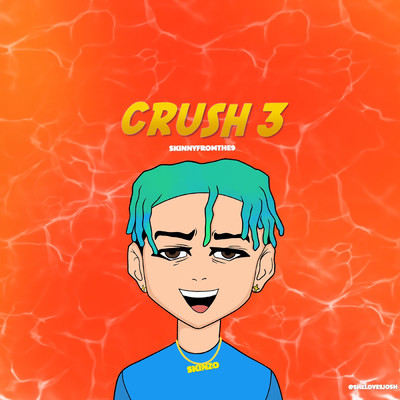 Crush 3 (Explicit)/Skinnyfromthe9