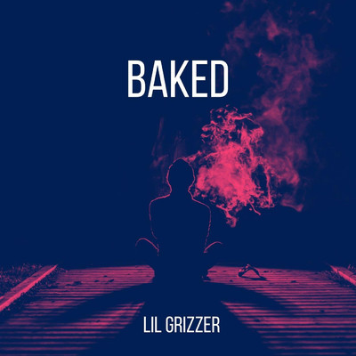 Baked/Lil Grizzer