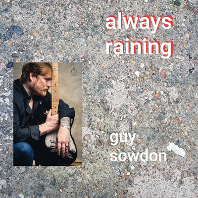 シングル/Always Raining/Guy Sowdon