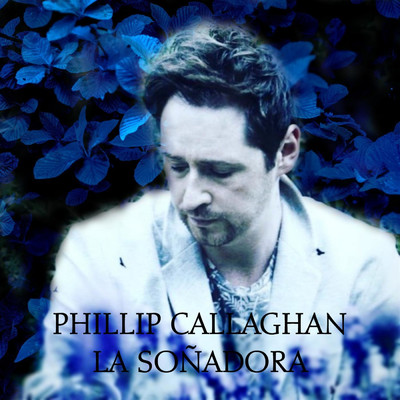 シングル/La Sonadora (feat. Phillip Presswood)/Phillip Callaghan