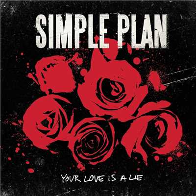Your Love Is a Lie (Live in Germany)/Simple Plan