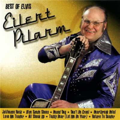 アルバム/Best Of Elvis/Eilert Pilarm