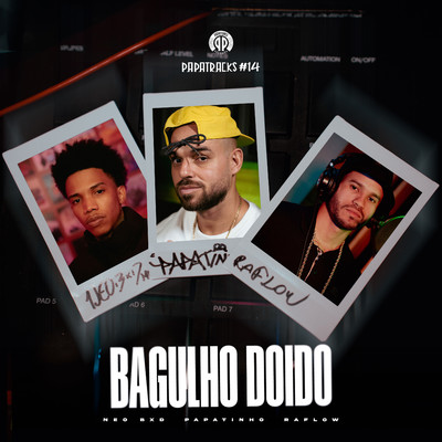 Bagulho Doido (Papatracks #14)/Raflow