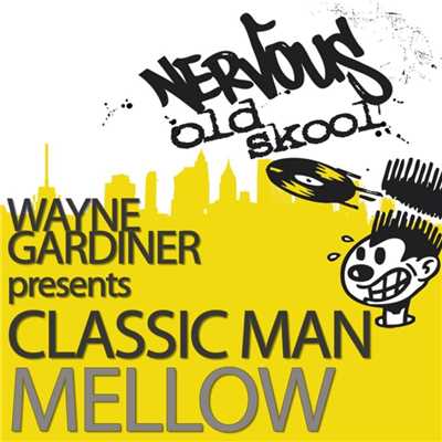 Mellow (From The Deep Mix)/Wayne Gardiner Pres Classic Man