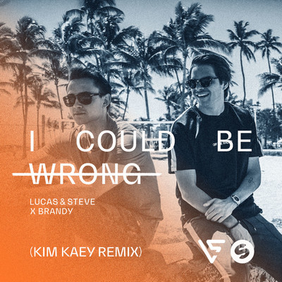 I Could Be Wrong (Kim Kaey Remix)/Lucas & Steve x Brandy