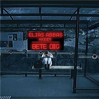 シングル/Bete dig (feat. Hkeem)/Elias Abbas