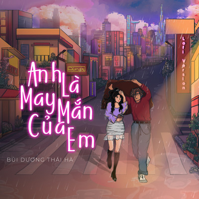 Anh La May Man Cua Em (Lofi Version)/Bui Duong Thai Ha