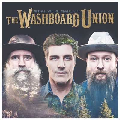 What We're Made Of/The Washboard Union