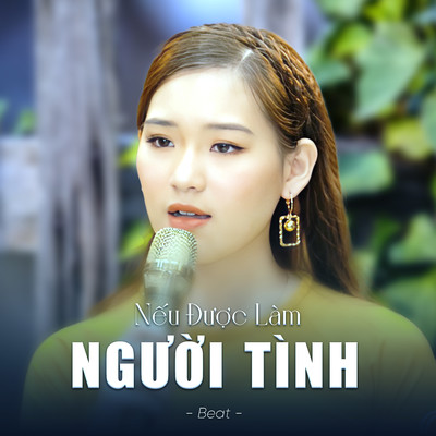 Neu Duoc Lam Nguoi Tinh (Beat)/Khanh Linh