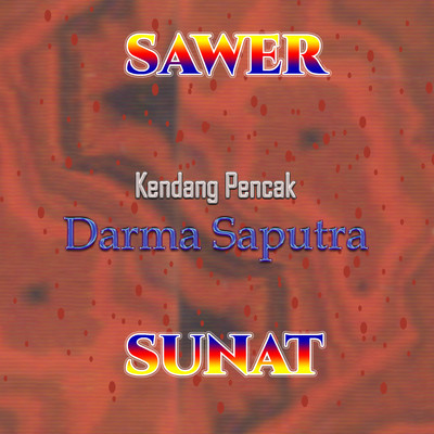 アルバム/Sawer Sunat/Kendang Pencak Darma Saputra
