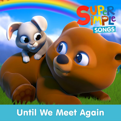 Until We Meet Again/Super Simple Songs