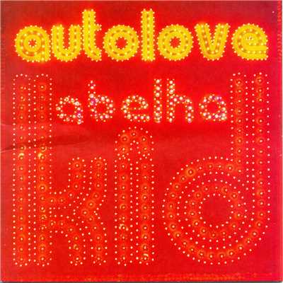 Autolove/Kid Abelha