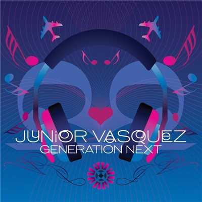 アルバム/Generation Next (Full Track Version)/Junior Vasquez