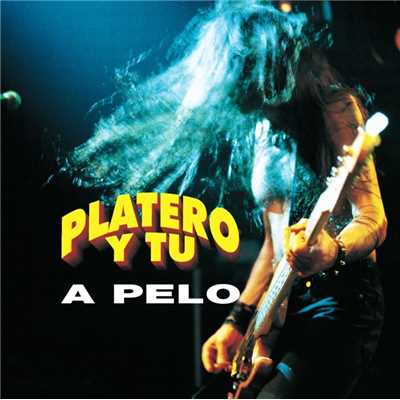 アルバム/A Pelo/Platero Y Tu