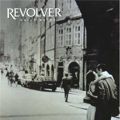 Calle Mayor/Revolver