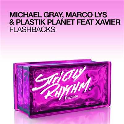 Flashbacks (feat. Xavier)  (Club Mix)/Marco Lys & Michael Gray & Plastik Planet