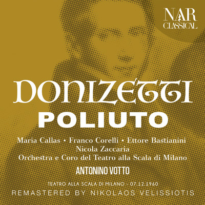 Poliuto, In.63, IGD 59, Act I: ”Preludio”/Orchestra del Teatro alla Scala, Antonino Votto