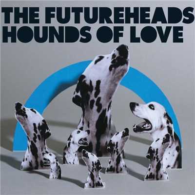 シングル/Hounds of Love (Phones' Wolf at the Door Remix)/The Futureheads