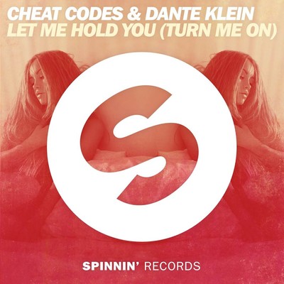 Let Me Hold You (Turn Me On)/Cheat Codes／Dante Klein