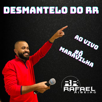 Desmantelo do RR (Ao Vivo)/Rafael Ribeiro Oficial