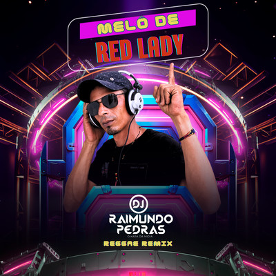 Melo de Red Lady (Reggae Remix)/DJ Raimundo Pedras O Kara da Midia