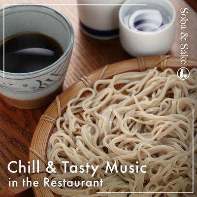 Chill & Tasty Jazz in the Restaurant: Soba & Sake/Eximo Blue／Relaxing Guitar Crew