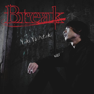 Break/Yuki Yoshitake