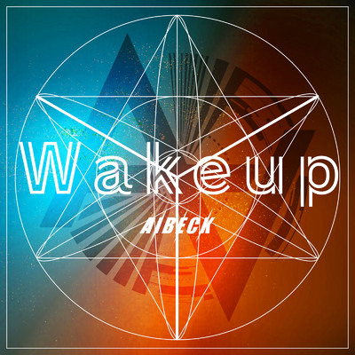 シングル/Wake Up/AIBECK