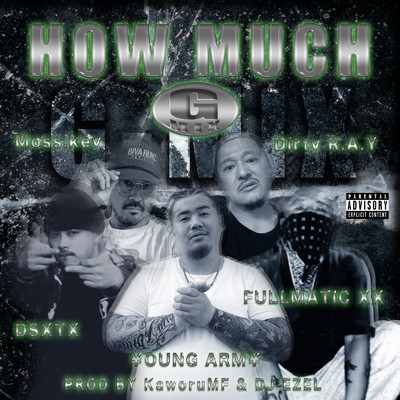 HOW MUCH (feat. Dirty R.A.Y, Moss.key, DSXTX & FULLMATIC XX) [G-MIX]/￥OUNG ARM￥