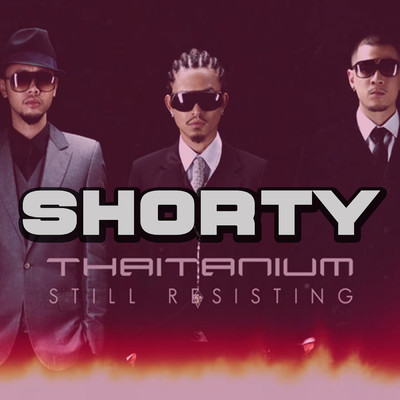 Shorty (Explicit) (featuring Bankk Ca$h)/THAITANIUM