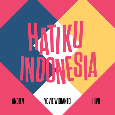 Hatiku Indonesia (featuring Andien, Hivi！)/Yovie Widianto