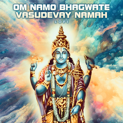 Om Namo Bhagwate Vasudevay Namah (Lofi)/Abhilasha Chellam／Pratham