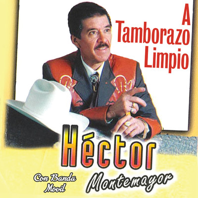 A Tamborazo Limpio/Hector Montemayor／Banda Movil
