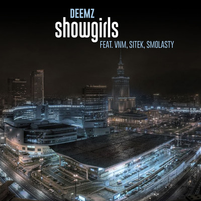 Showgirls (feat. VNM, Sitek, Smolasty)/Deemz