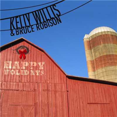 Happy Holidays/Kelly Willis & Bruce Robison