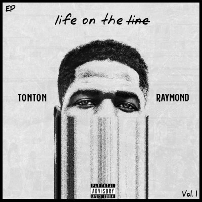 Life on the Line, Vol. 1 - EP/Tonton Raymond