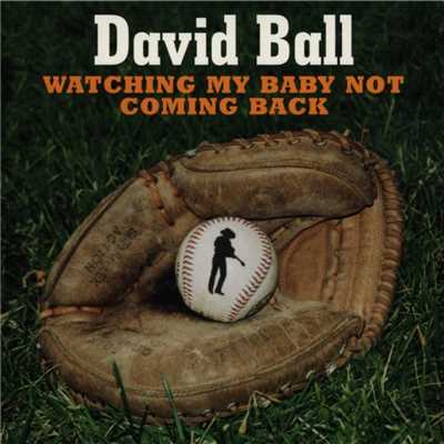 アルバム/Watching My Baby Not Coming Back/David Ball