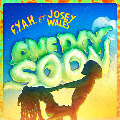 シングル/One Day Soon (feat. Josey Wales)/F.Y.A.H.