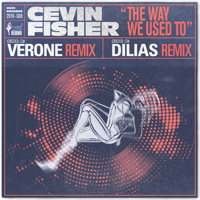 The Way We Used To (The Verone & Dilias Remixes)/Cevin Fisher